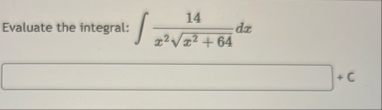 Evaluate the integral: 1 4 x 2 x 2 6 4 2 d x C