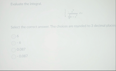 Evaluate the integral. 0 1 x 3 9 - x 2 2 d x