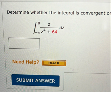 Determine whether the integral is convergent or -