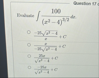 Question 1 7 Evaluate 1 0 0 ( x 2 - 4 ) 3 2 d x -