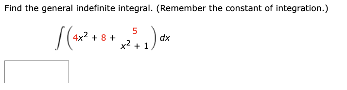 Find the general indefinite integral. ( R e m e m
