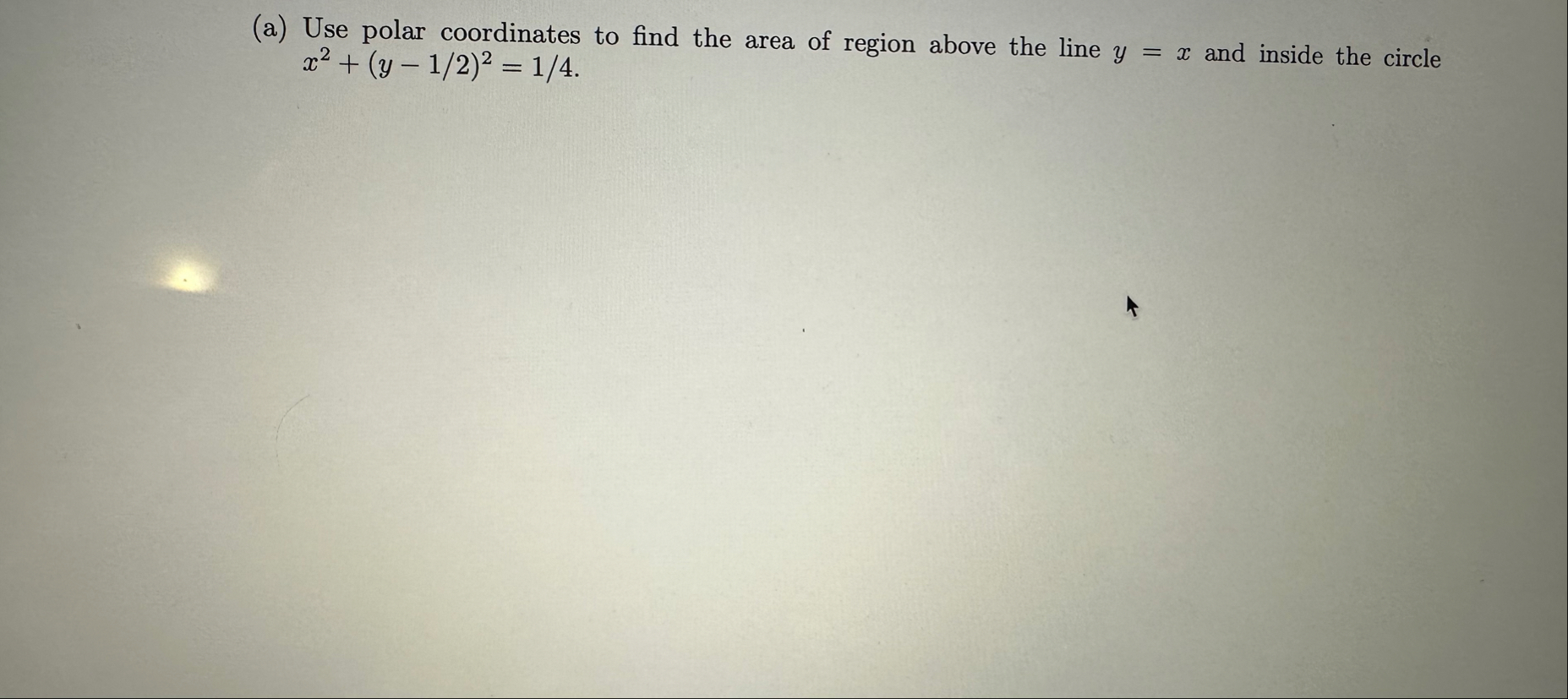 ( a ) Use polar coordinates to find the area of