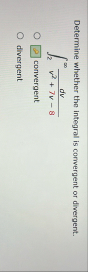 Determine whether the integral is convergent or