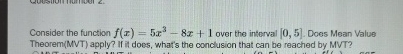 Consider the function f ( x ) = 5 x 3 - 8 x + 1