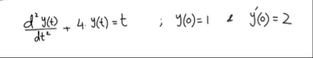 d 2 y ( t ) d t 2 4 y ( t ) = t , ; , y ( 0 ) = 1
