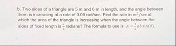 b . Two sides of a triangle are 5 m and 6 m in