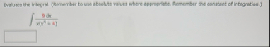Evaluate the integral. ( Remember to use absolute