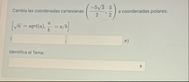 Cambia las coordenadas cartesianas ( - 5 3 2 2 ,