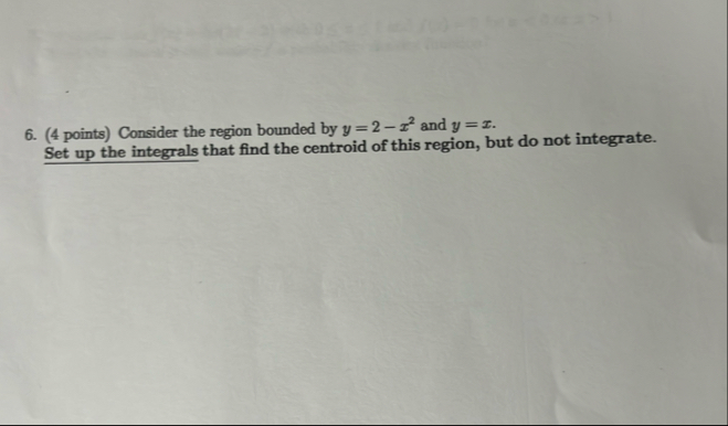 ( 4 points ) Consider the region bounded by y = 2
