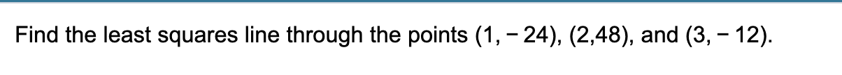 Find the least squares line through the points (
