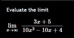 Evaluate the l i m i t lim x 3 x + 5 1 0 x 2 - 1