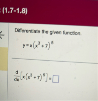 ( 1 . 7 - 1 . 8 ) Differentiate the given