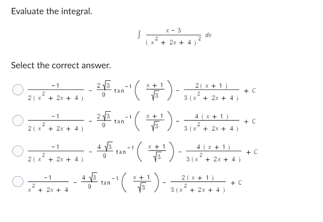 Evaluate the integral. x - 3 ( x 2 + 2 x + 4 ) 2
