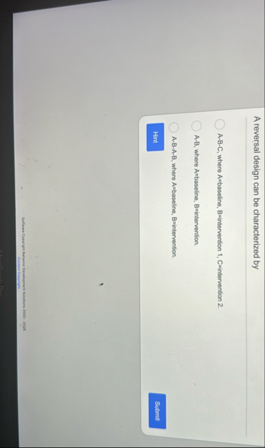 A reversal design can be characterized by A - B -