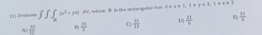 Evaluate R ( x 2 + y z ) d V , where R i s the
