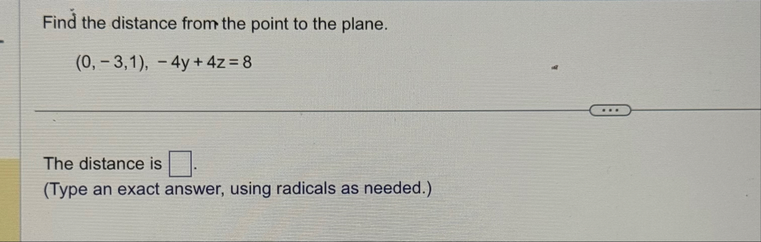 Find the distance from the point to the plane. (