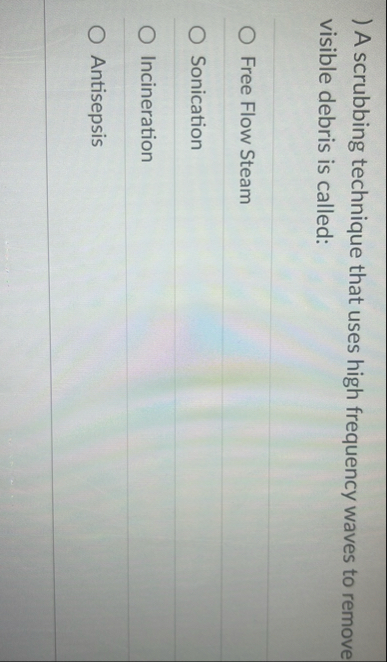 A scrubbing technique that uses high frequency