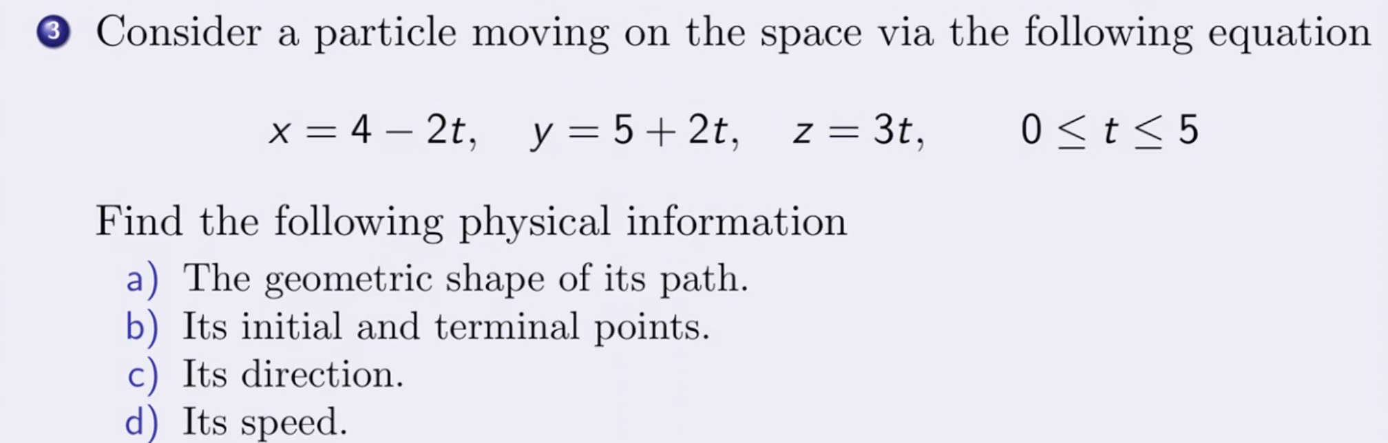 ( 3 ) Consider a particle moving o n the space