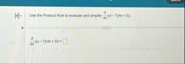 Use the Product Rule to evaluate and simplify d d