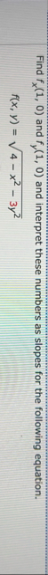 Find f x ( 1 , 0 ) and f y ( 1 , 0 ) and