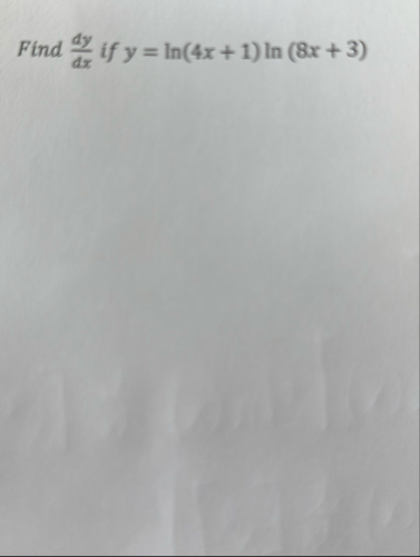 Find d y d x if y = l n ( 4 x 1 ) l n ( 8 x 3 )