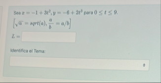 Sea x = - 1 + 3 t ^ 2 , y = - 6 + 2 t ^ 3 para 0
