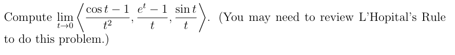 Compute lim t 0 ( : c o s t - 1 t 2 , e t - 1 t ,