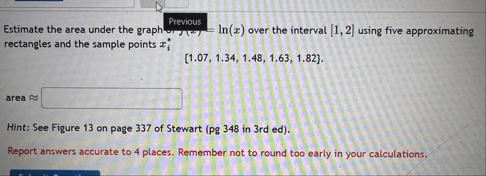Previous Estimate the area under the graph