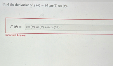 Find the derivative of f ( ) = 9 t a n ( ) s e c
