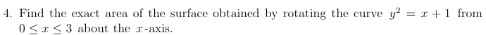 Find the exact area o f the surface obtained b y