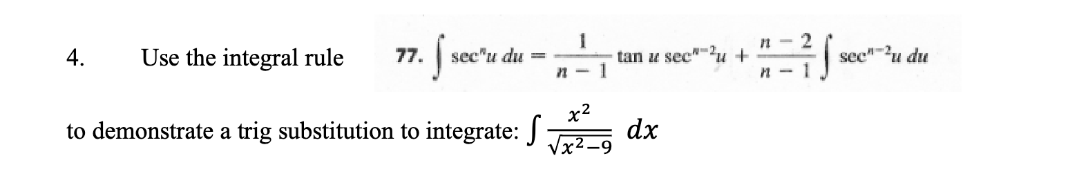 Use the integral rule s e c n udu = 1 n - 1 t a n