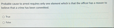 Probable cause to arrest requires only one