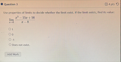 Question 3 4 pts Use properties of limits to