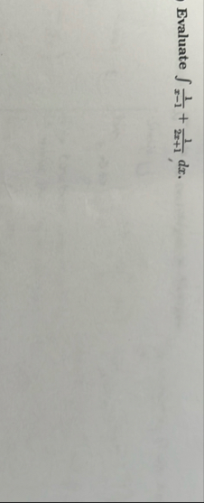 Evaluate 1 x - 1 1 2 x 1 d x