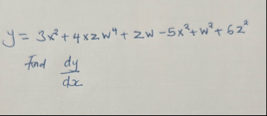 y = 3 x 2 4 2 w 4 2 w - 5 x 2 w 2 6 z 2 Find d y
