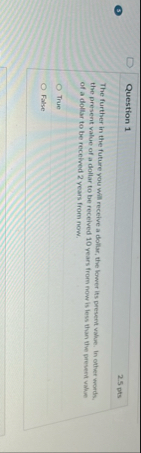 Question 1 ( s ) 2 . 5 pts The further in the