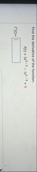 Find the derivative of the function. f ( t ) = 8