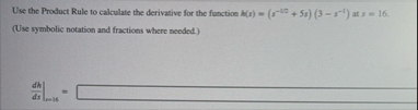 Use the Product Rule to calculate the derivative