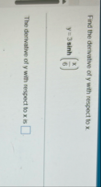 Find the derivative of y with respect to x . y =