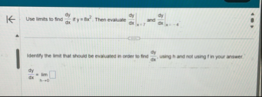 Use limits to find d y d x t y = 8 x 2 . Then