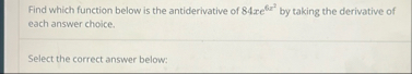 Find which function below is the antiderivative