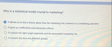 Why is a statistical model crucial to marketing?