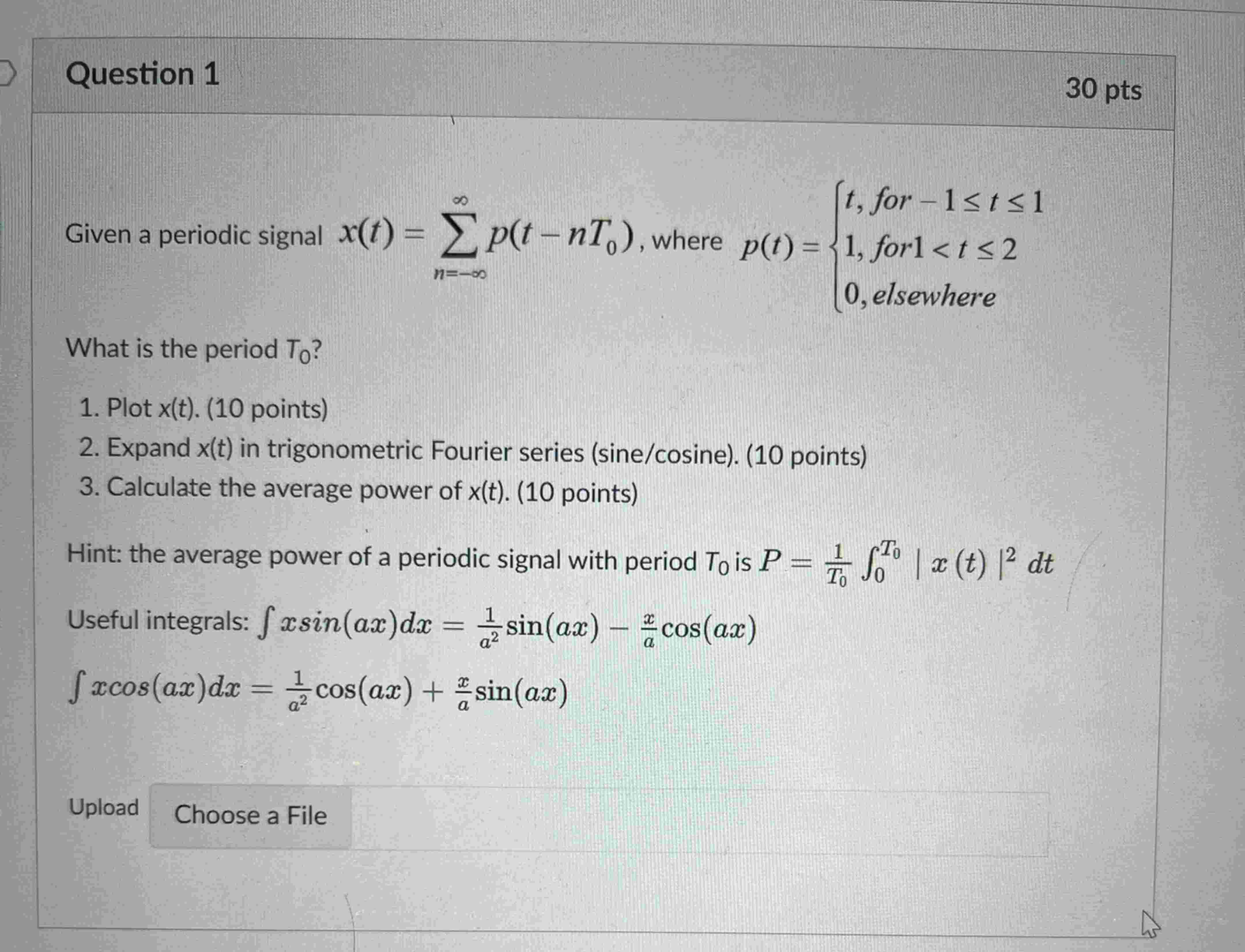 Question 1 Given a periodic signal x ( t ) = n =