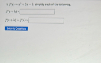 If f ( x ) = x 2 3 x - 6 , simplify each of the