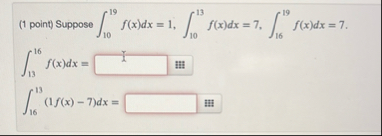 ( 1 point ) Suppose 1 0 1 9 f ( x ) d x = 1 , 1 0
