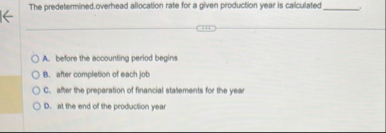 The predetermined.overhead allocation rate for a