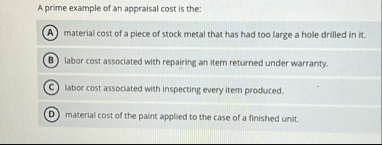 A prime example of an appraisal cost is the: