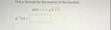 Find a formuls for the inverse of the function. g