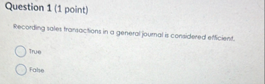 Question 1 ( 1 point ) Recording sales