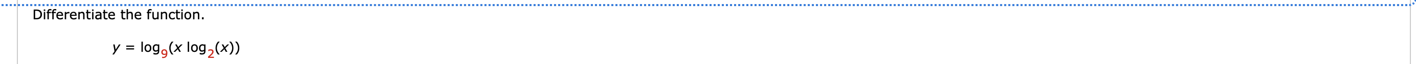 Differentiate the function. y = l o g 9 ( x l o g